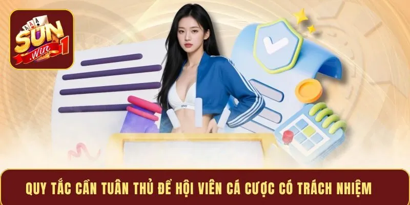 Quy tắc cần tuân thủ để hội viên cá cược có trách nhiệm